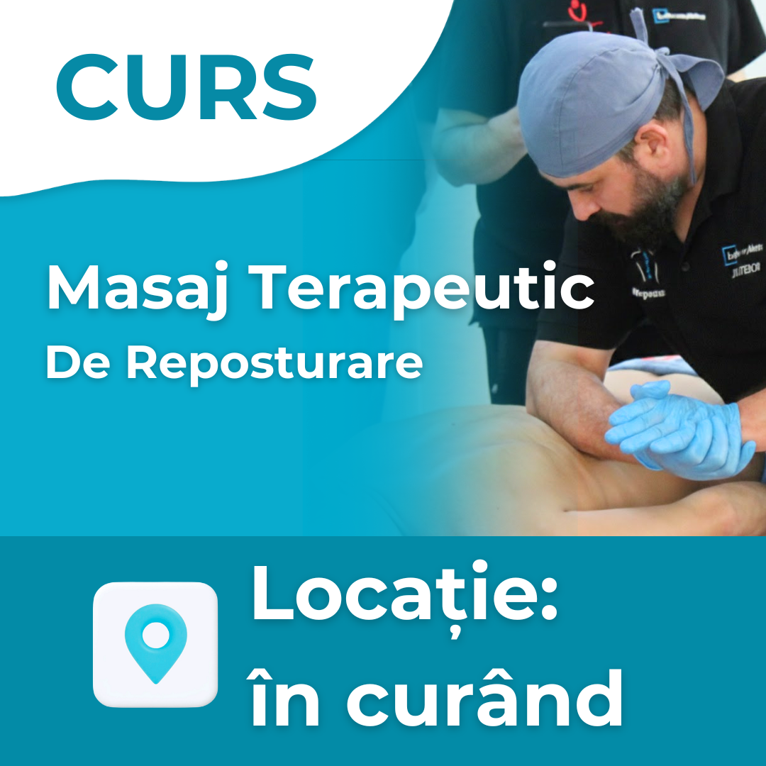Curs - Masaj Terapeutic de Reposturare